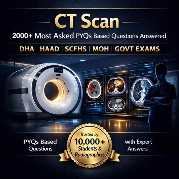 CT Scan – 200+ Most Asked PYQs Based Questions Answered | For DHA, HAAD, MOH, SCFHS & Government Exams