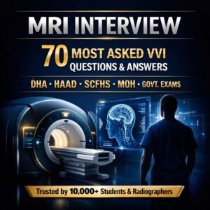 MRI INTERVIEW – 70 Most Asked VVI Questions & Answers (Short Notes) Practical Interview Guide for MRI Technologists