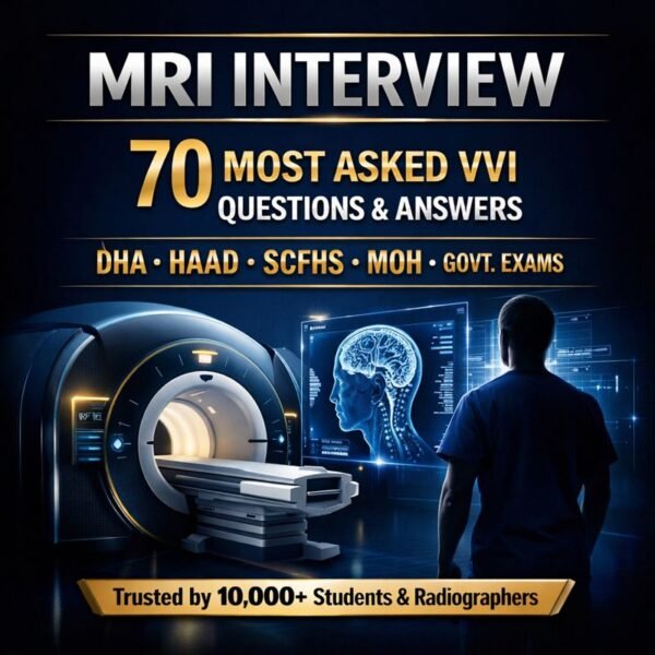 MRI INTERVIEW – 70 Most Asked VVI Questions & Answers (Short Notes) Practical Interview Guide for MRI Technologists